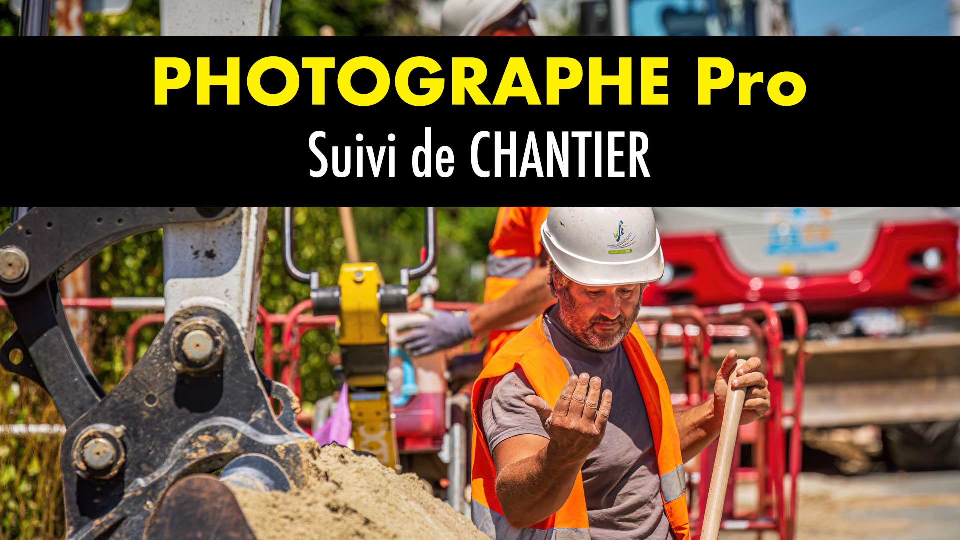 L'Importance du Photographe dans le Suivi de Chantier pour les Entreprises du TP et BTP